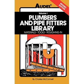 Plumbers and Pipe Fitters Library, Volume 1: Materials, Tools, Roughing-In