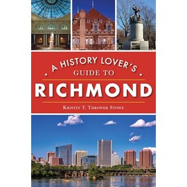 History Lover's Guide to Richmond, A (History & Guide)