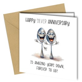 Funny 25th Anniversary Card, Unique Design, 'Happy Silver Anniversary' 25 years down, forever to go #1737