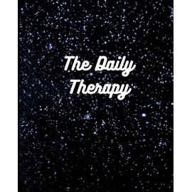 The Daily Therapy: Everyday journal with weekly planner| 110 pages. 7.5×9.25"