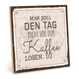 TypeStoff HS-00549 Wooden Sign with Saying "MAN SOLL DEN TAG NICHT VOR DEM KAFFEE LOBEN - Vintage Look with Quote as a Gift and Decoration