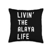 Alaya Living The Alaya Life Name Funny Throw Pillow