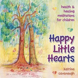 Happy Little Hearts CD: Health & Healing Meditations for Children