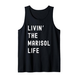 Marisol Living The Marisol Life Name Funny Tank Top