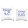 Movement Is Our Specialty Physical Therapy Throw Pillow