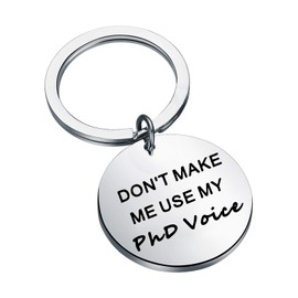AKTAP Funny PHD Graduation Gift Doctorate Student Graduate Keychain Don’t Make Use Me Phd Voice Learned Scholar Graduate Gift (PHD Keychain)