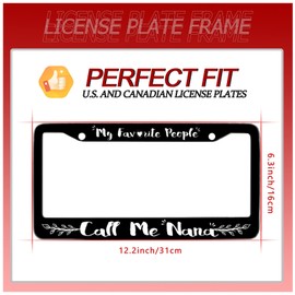 Nana License Plate Frame My Favorite People Call Me Nana License Plate Holder Grandmother Stainless Steel Auto Parts Decoration with Screws License Plate for Men Women 12x6
