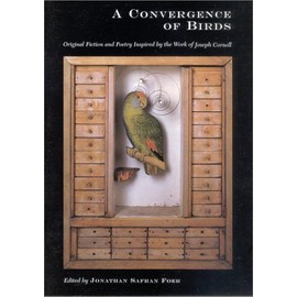 A Convergence of Birds: Original Fiction and Poetry Inspired by Joseph Cornell