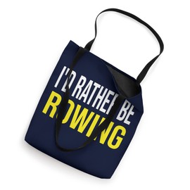 I'd Rather Be Rowing Funny Rowing Crew Quote Women or Men Tote Bag