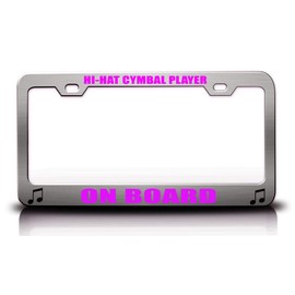 Custom Brother - HI-HAT CYMBAL Player ON Board Music Musician Metal Car SUV Truck License Plate Frame Ch g67