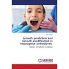 Growth prediction and Growth modification in Interceptive orthodontic: Pediatric Orthodontics