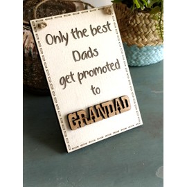 Grandad Promotion Wooden Plaque - "Only the Best Dads Get Promoted to Grandad" - Sentimental Gift for New Grandfathers