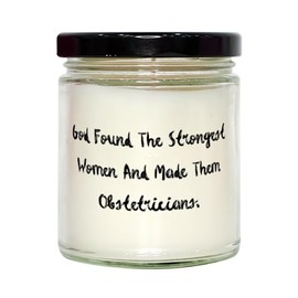 God Found The Strongest Women And Made Them. Scent Candle, Obstetrician Present From Team Leader, Gag For Coworkers, Uniqueobstetriciangifts, Unique baby shower gifts, Unique gifts for new parents,
