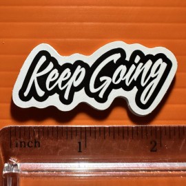 Keep It Going Sticker MOTIVATIONAL INSPIRATION DECAL