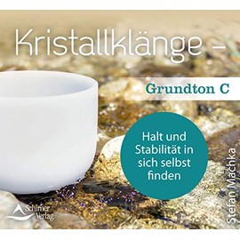CD Kristallklänge – Grundton C: Halt und Stabilität in sich selbst finden
