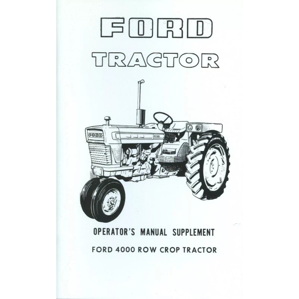 FORD TRACTOR 4000 ROW CROP OPERATOR'S MANUAL SUPPLEMENT TO ALL