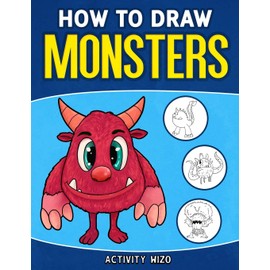How To Draw Monsters: An Easy Step-by-Step Guide for Kids
