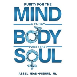Purity for the Mind, Body, and Soul: 21-Day Purity Fast