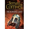 The Burning Land (The Last Kingdom Series, Book 5)