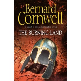 The Burning Land (The Last Kingdom Series, Book 5)