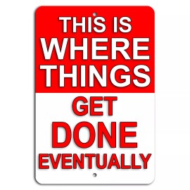 4yougifts This Is Where Things Get Done Eventually Funny Sign - Procrastinator Decor