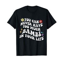 Retro Groovy You Can Never Have Too Much Bambi In Your Life T-Shirt