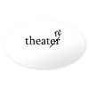 CafePress Theatre Spelled Re Oval Sticker Oval Car Bumper Sticker