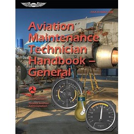 Aviation Maintenance Technician Handbook―General (2025): FAA-H-8083-30B (ASA FAA Handbook Series)