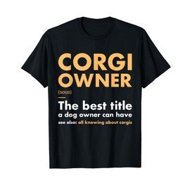 Dog Corgi Owner Definition T-Shirt