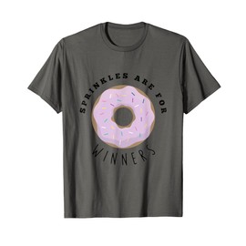 Sprinkles Are For Winners Shirt, Funny Food Shirts T-Shirt
