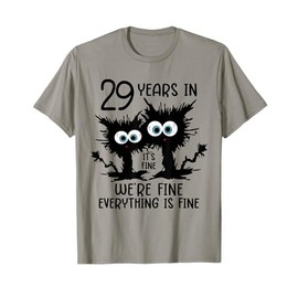 29 Years In It's Fine We're Fine T-Shirt