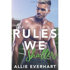 The Rules We Shatter: A Brother's Best Friend Romance