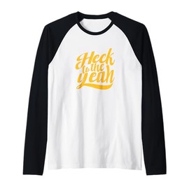 University Varsity-Gold Heck to The Yeah Yellow Raglan Baseball Tee