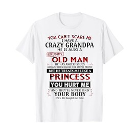 You Can't Scare Me I Have A Crazy Grandpa Grumpy Old Man T-Shirt