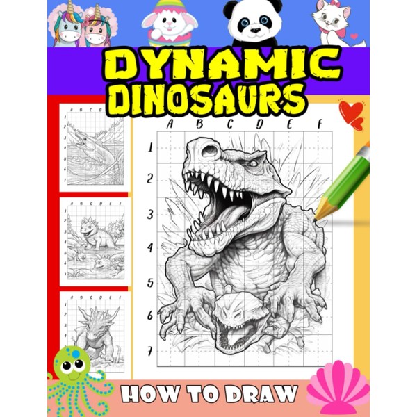 How To Draw Dynamic Dinosaurs: Step-by-Step Drawing Guide for Prehistoric