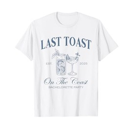 Last Toast On The Coast Bachelorette Party Beach Bridal 2025 T-Shirt