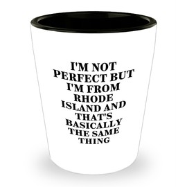 Rhode Island Gifts, Unique Shot Glass, I'm From Rhode Island And That's Basically The Same Thing, Valentine's Day Unique Gifts from Friends to Family (150-200 characters in total)