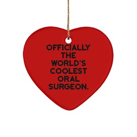 Best Oral Surgeon Gifts, Officially The World's Coolest Oral, Oral Surgeon Heart Ornament from Friends, Gifts for Colleagues, Cool Oral Surgeon Gifts, Unique Oral Surgeon Gifts, Personalize Oral
