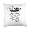 Funny Landscaping this is my Mulching Shirt This is Also