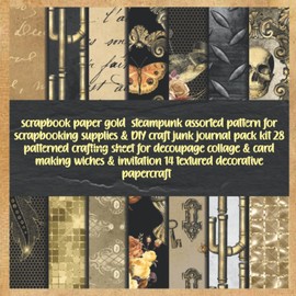 scrapbook paper gold steampunk assorted pattern for scrapbooking supplies & DIY craft junk journal pack kit 28 patterned crafting sheet for decoupage ... invitation 14 textured decorative papercraft