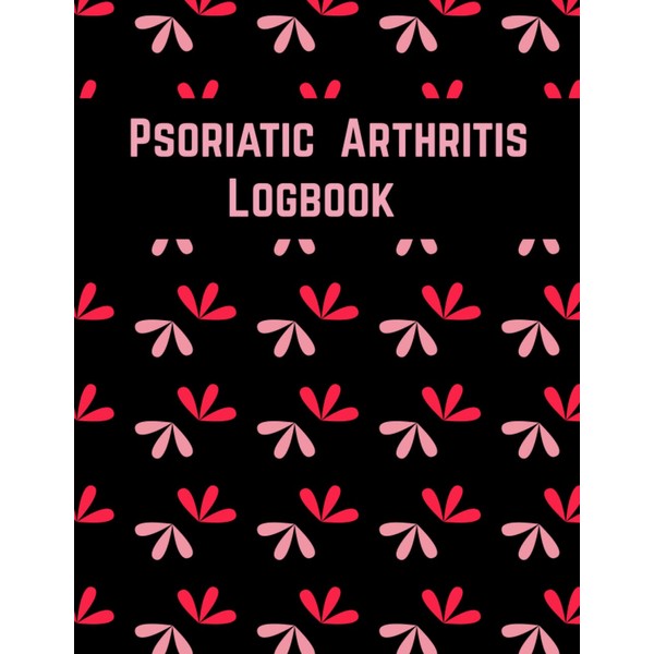 Psoriatic Arthritis Logbook: Simple Psoriatic Arthritis Logbook Journal