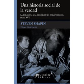 Una historia social de la verdad: La hidalguía y la ciencia en la Inglaterra del siglo XVII