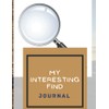 My Interesting find Journal: Don't Miss those interesting moments, keep