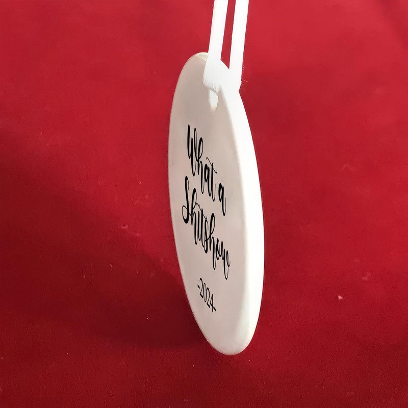 Funny 2024 Ornament, What a Shitshow, Keepsake Gift, 3 inches
