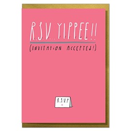 R.S.V.Yippee!! Invitation Accepted! Fun Invitation Acceptance Card.