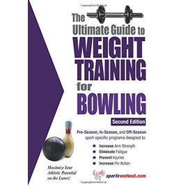 The Ultimate Guide to Weight Training for Bowling