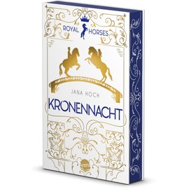 Royal Horses (3). Kronennacht: Band 3 der romantischen und royalen Pferde-Trilogie ab 12. Mit Farbschnitt – nur in der 1. Auflage