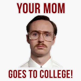 Napolean Dynamite Kip Your Mom Goes To College Bumper Sticker Vinyl Decal 5 inches