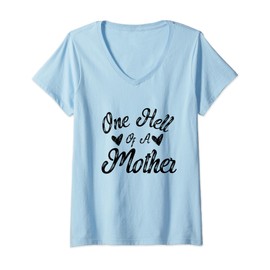 Womens Mother's Day Mom Life First Time Mama One Hell Of a Mother V-Neck T-Shirt