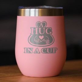 Hug in a Cup - Wine Tumbler Cup with Sliding Lid - Stainless Steel Insulated Mug - Sympathy Gifts for Comfort and Encouragement - Pink